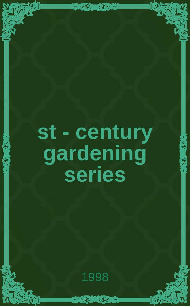 21st - century gardening series : Practical handb. for a greener world Formerly Plants & gardens : Kitchen gardens