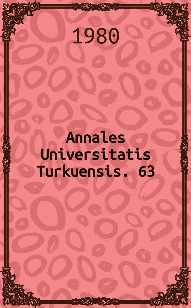 Annales Universitatis Turkuensis. 63