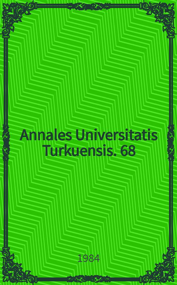 Annales Universitatis Turkuensis. 68