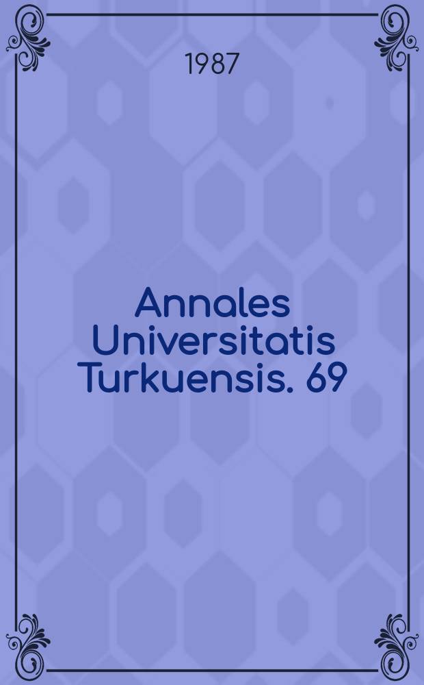 Annales Universitatis Turkuensis. 69