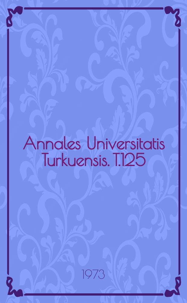 Annales Universitatis Turkuensis. T.125 : Zur Frage nach den Quellen ...