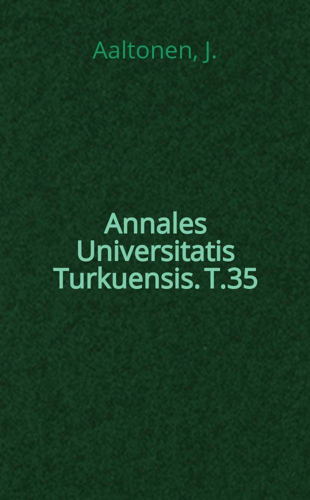 Annales Universitatis Turkuensis. T.35 : Perhekeskeisen hoitoprosessin ...