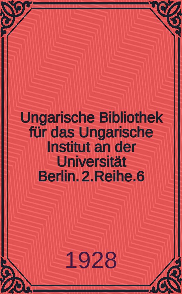 Ungarische Bibliothek für das Ungarische Institut an der Universität Berlin. 2.Reihe.6 : Die Sanierung Ungarns