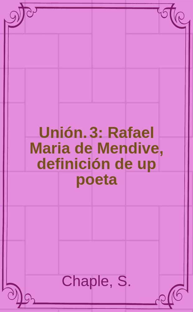Unión. 3 : Rafael Maria de Mendive, definición de up poeta