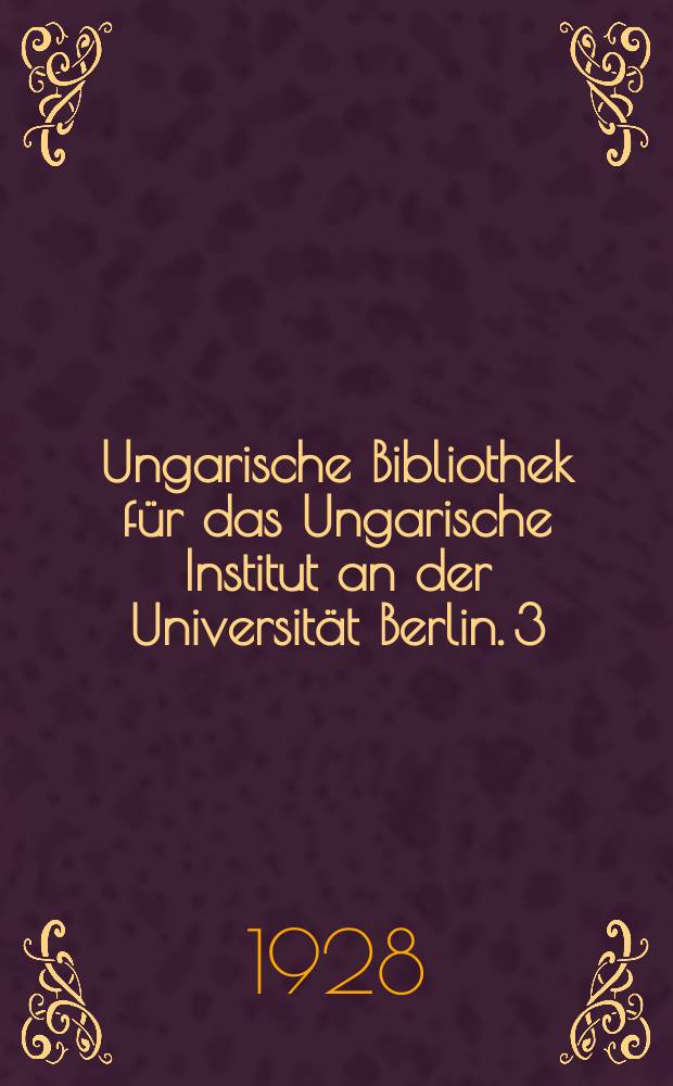 Ungarische Bibliothek für das Ungarische Institut an der Universität Berlin. 3