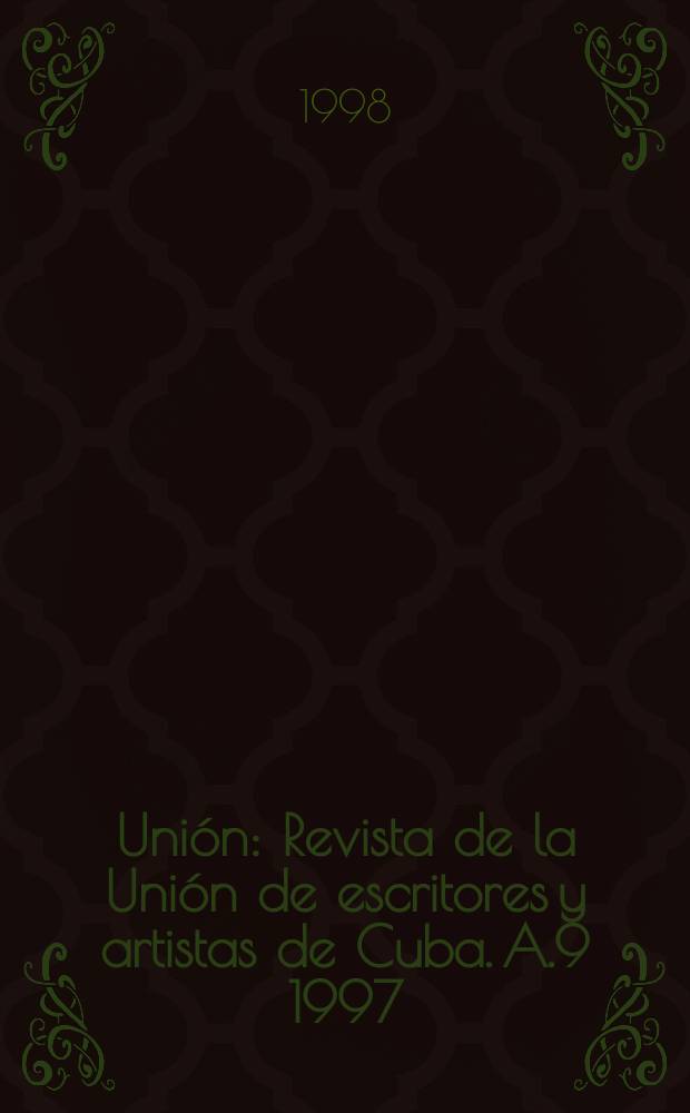 Unión : Revista de la Unión de escritores y artistas de Cuba. A.9 1997/1998, №33