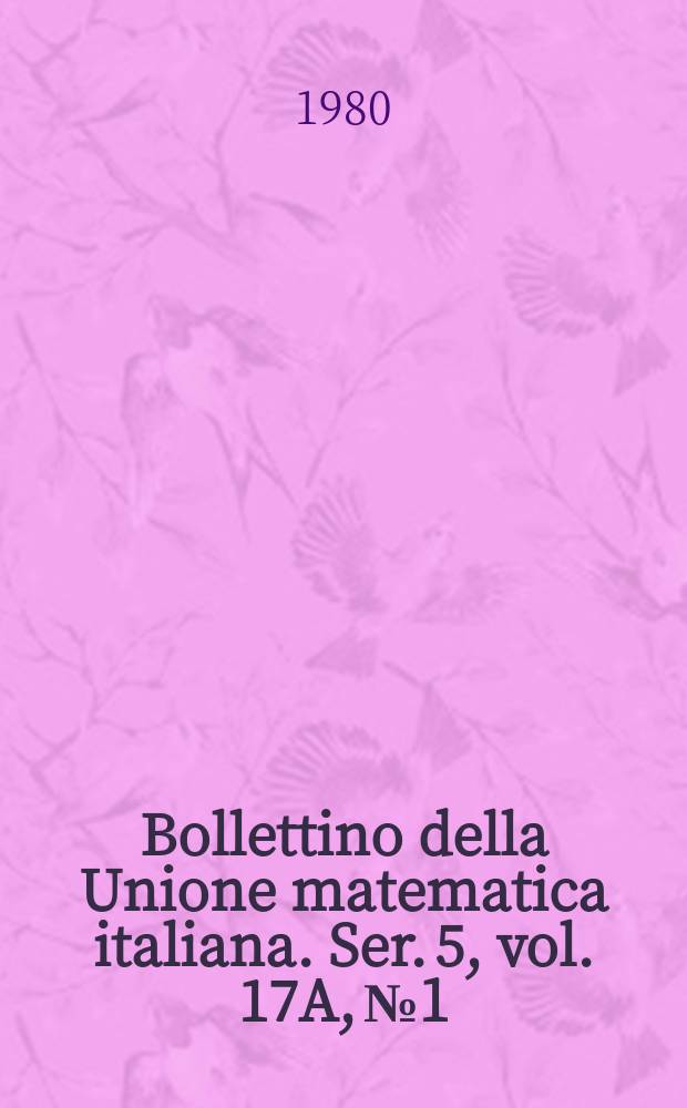 Bollettino della Unione matematica italiana. Ser. 5, vol. 17A, № 1