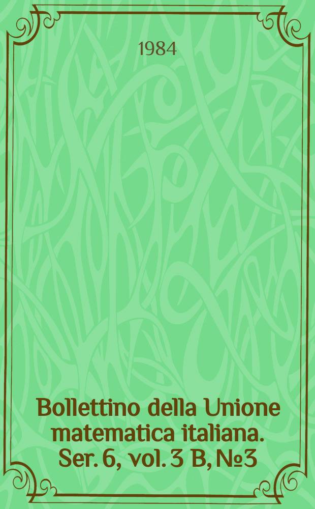 Bollettino della Unione matematica italiana. Ser. 6, vol. 3 B, №3