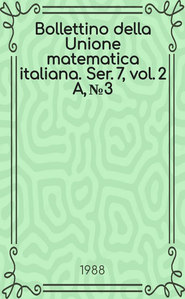 Bollettino della Unione matematica italiana. Ser. 7, vol. 2 A, №3