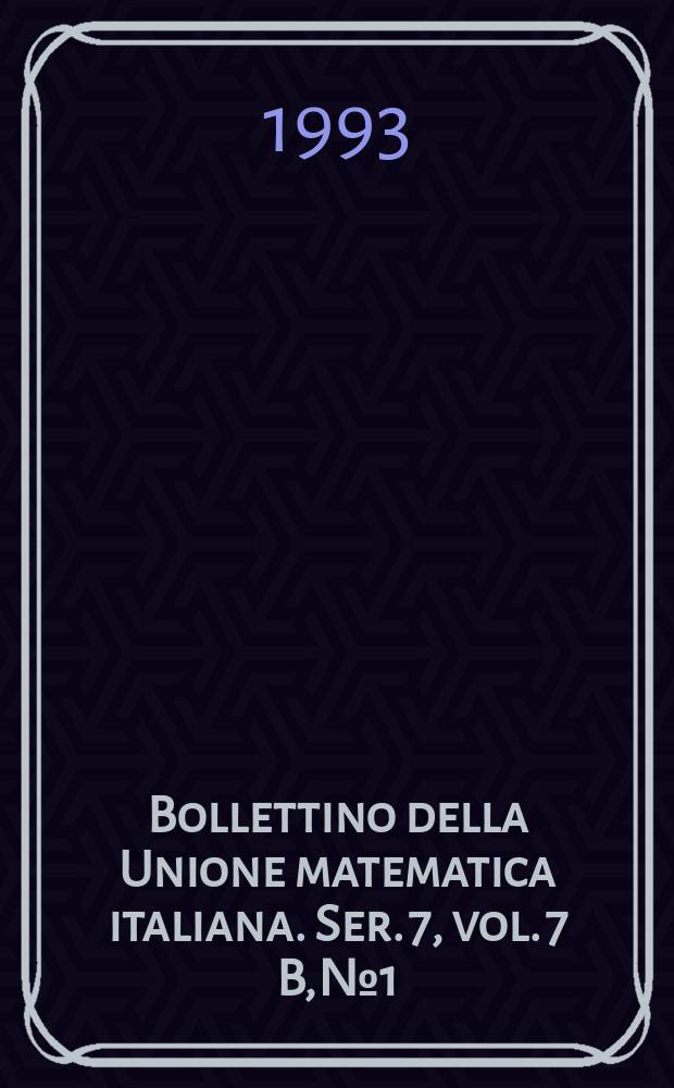 Bollettino della Unione matematica italiana. Ser. 7, vol. 7 B, №1