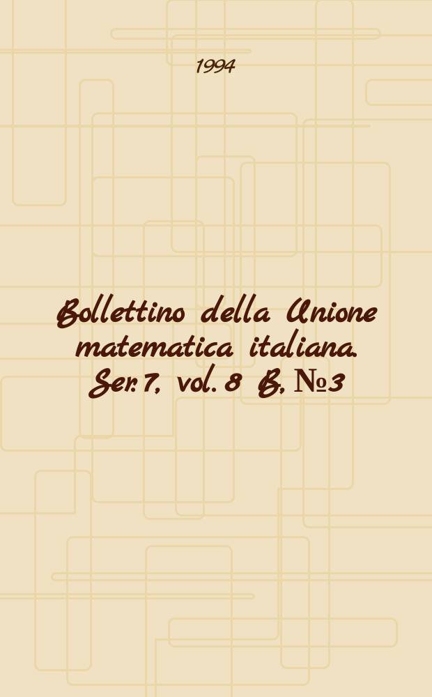 Bollettino della Unione matematica italiana. Ser. 7, vol. 8 B, №3