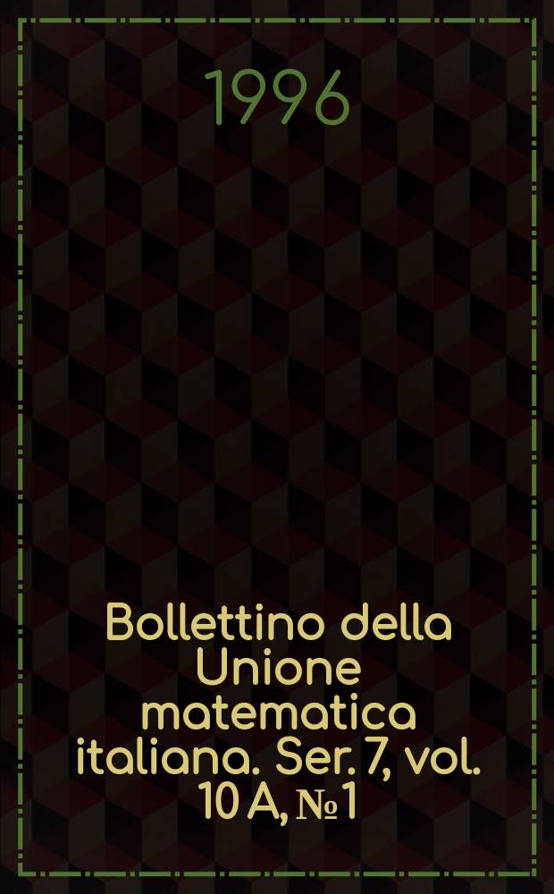 Bollettino della Unione matematica italiana. Ser. 7, vol. 10 A, №1
