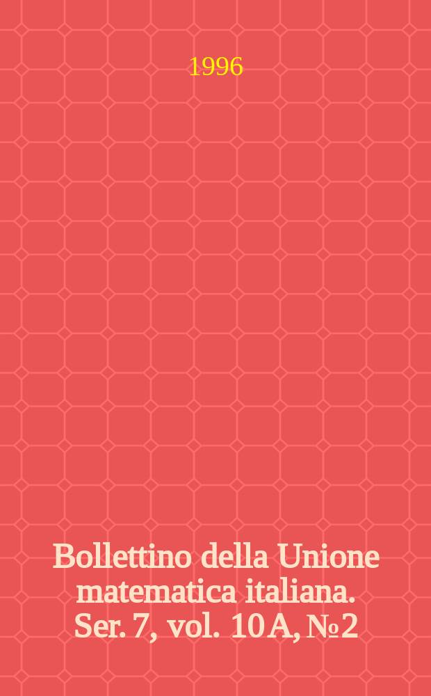 Bollettino della Unione matematica italiana. Ser. 7, vol. 10 A, №2