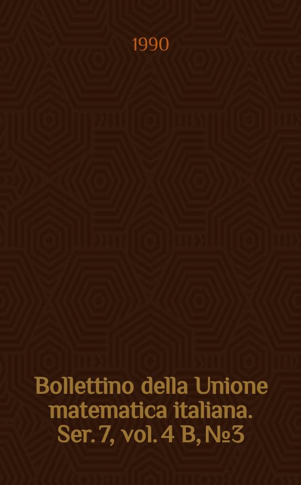 Bollettino della Unione matematica italiana. Ser. 7, vol. 4 B, №3
