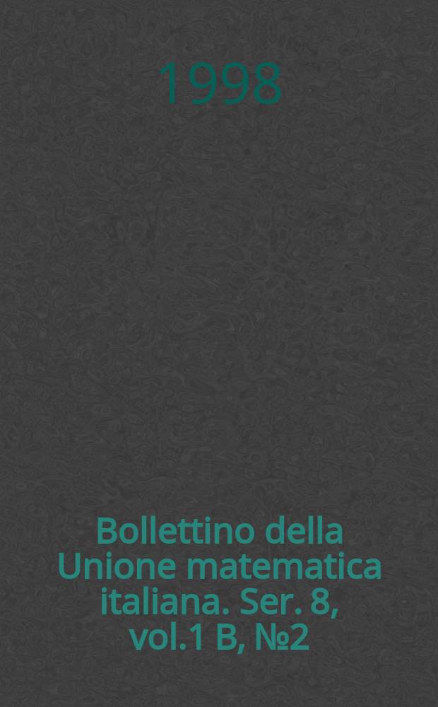 Bollettino della Unione matematica italiana. Ser. 8, vol.1 B, № 2
