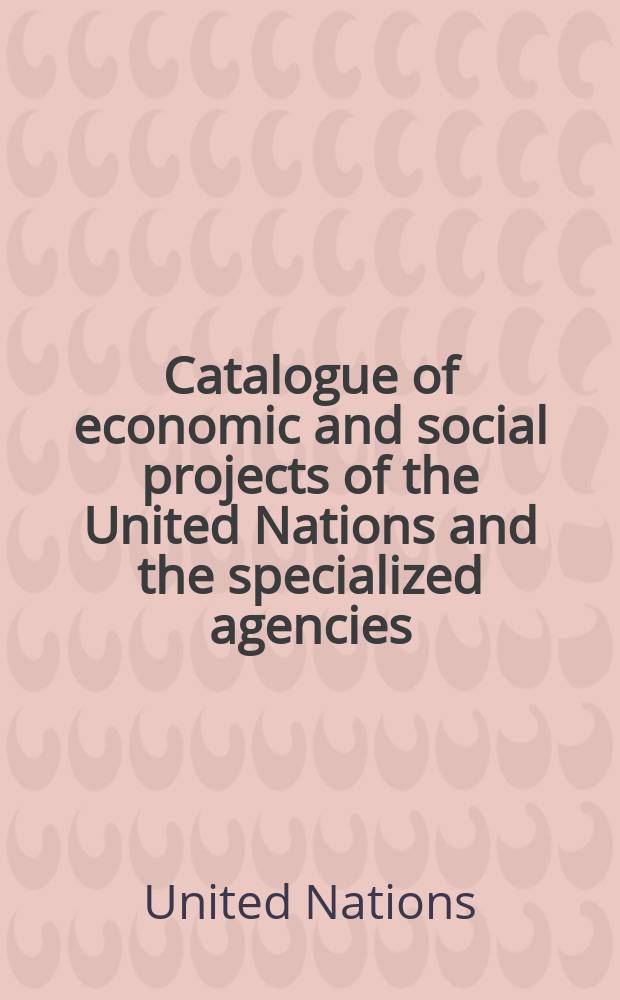 Catalogue of economic and social projects of the United Nations and the specialized agencies