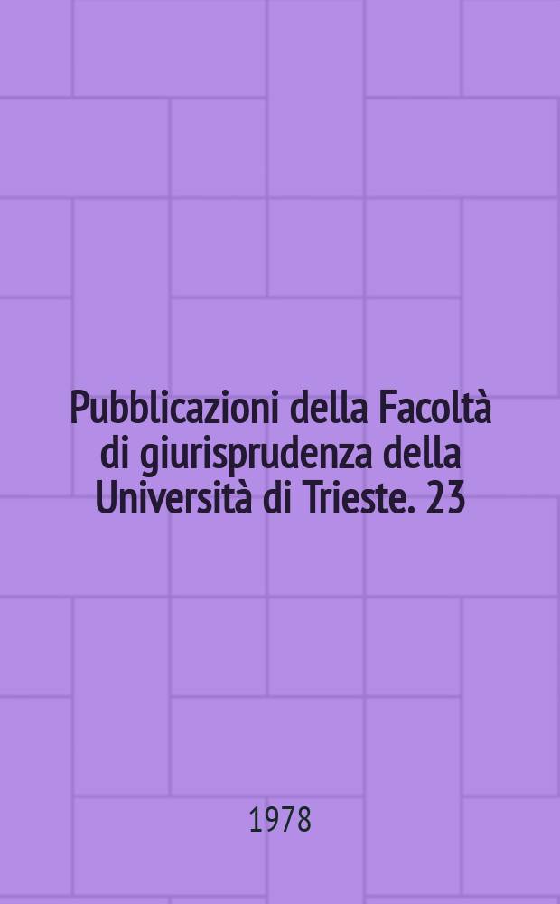 Pubblicazioni della Facoltà di giurisprudenza della Università di Trieste. 23 : Le licenze obbligatorie