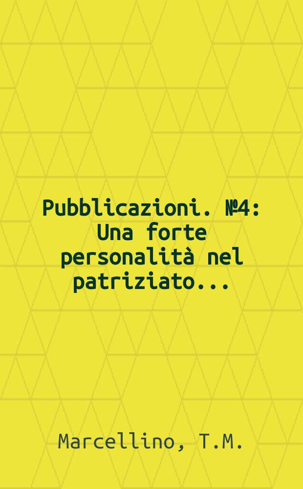 [Pubblicazioni]. №4 : Una forte personalità nel patriziato...