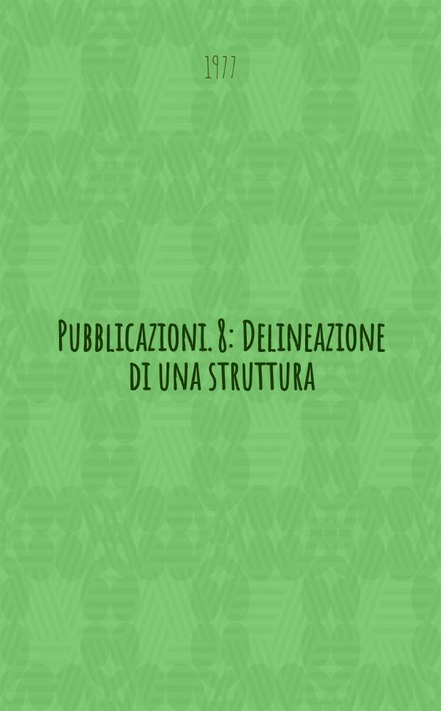 [Pubblicazioni]. 8 : Delineazione di una struttura
