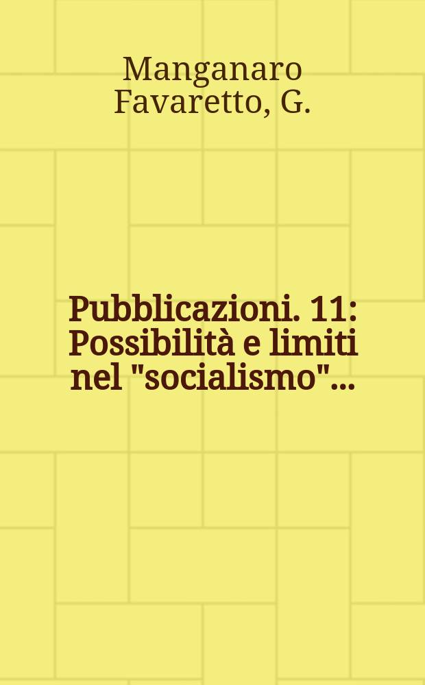 [Pubblicazioni]. 11 : Possibilità e limiti nel "socialismo"....