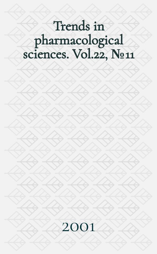 Trends in pharmacological sciences. Vol.22, №11