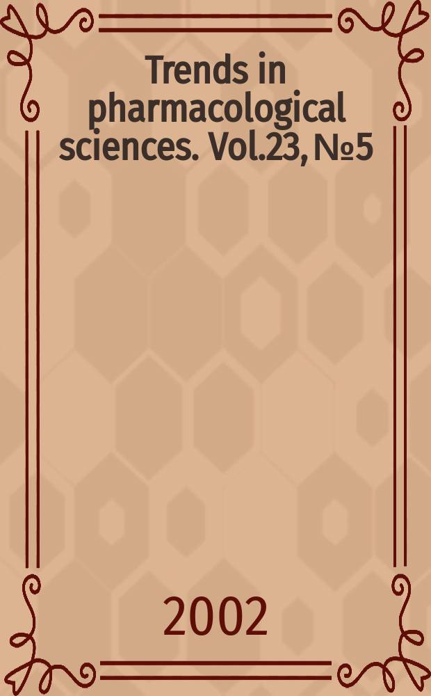 Trends in pharmacological sciences. Vol.23, №5