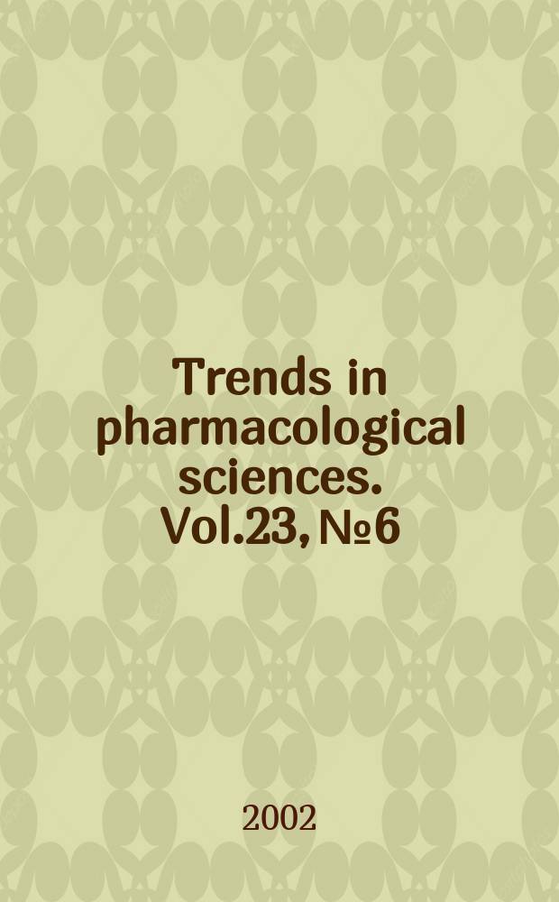 Trends in pharmacological sciences. Vol.23, №6