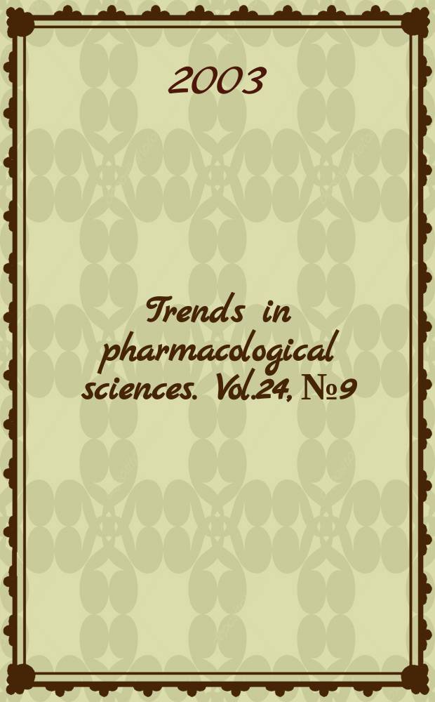 Trends in pharmacological sciences. Vol.24, №9