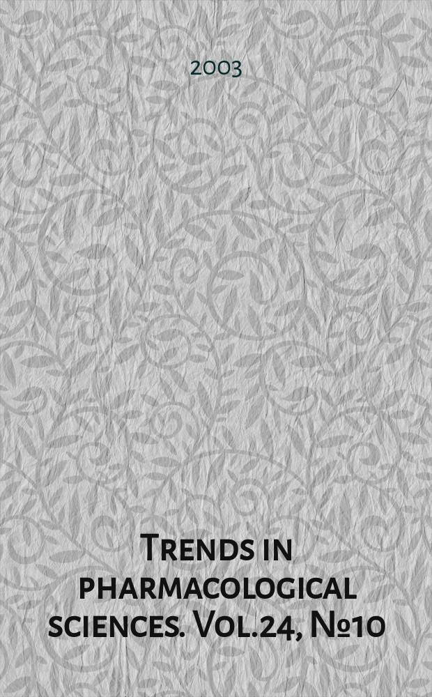 Trends in pharmacological sciences. Vol.24, №10