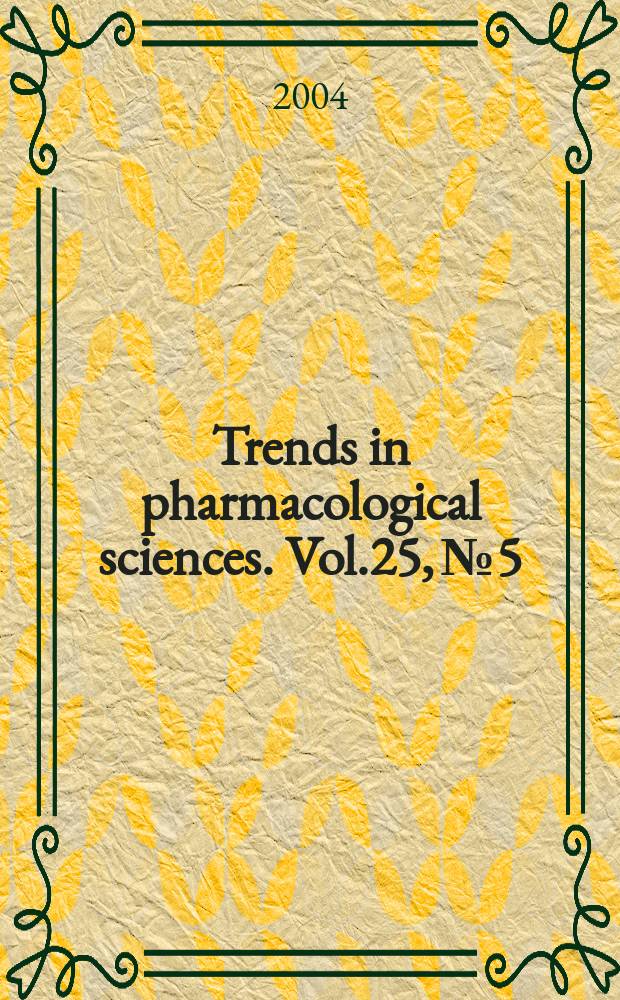 Trends in pharmacological sciences. Vol.25, №5