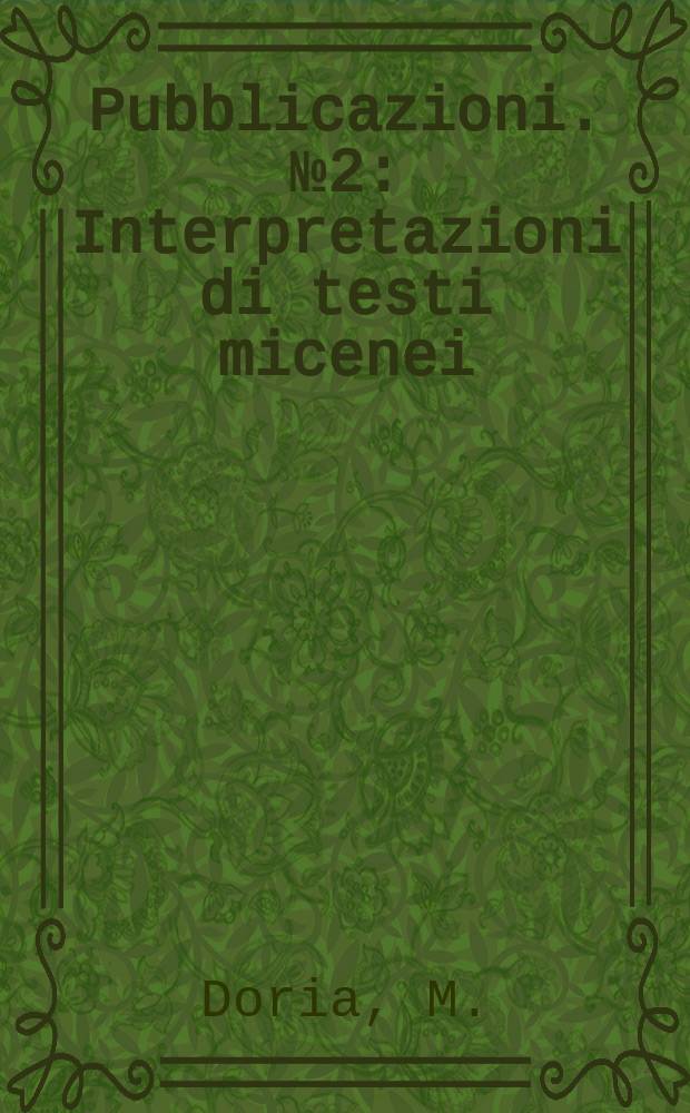 [Pubblicazioni]. №2 : Interpretazioni di testi micenei