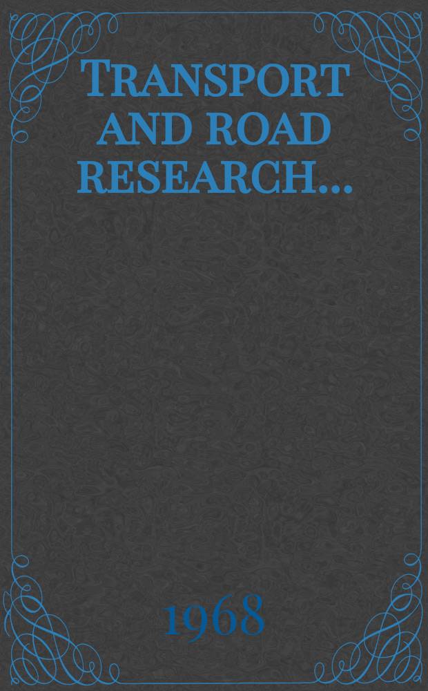 Transport and road research... : Annual report of the Transport and road research laboratory