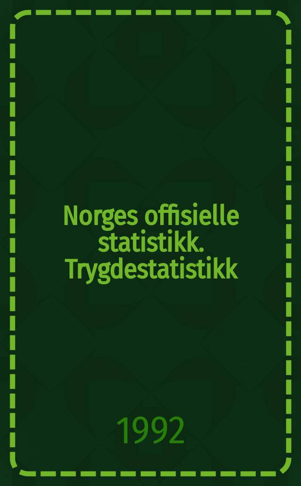 Norges offisielle statistikk. Trygdestatistikk