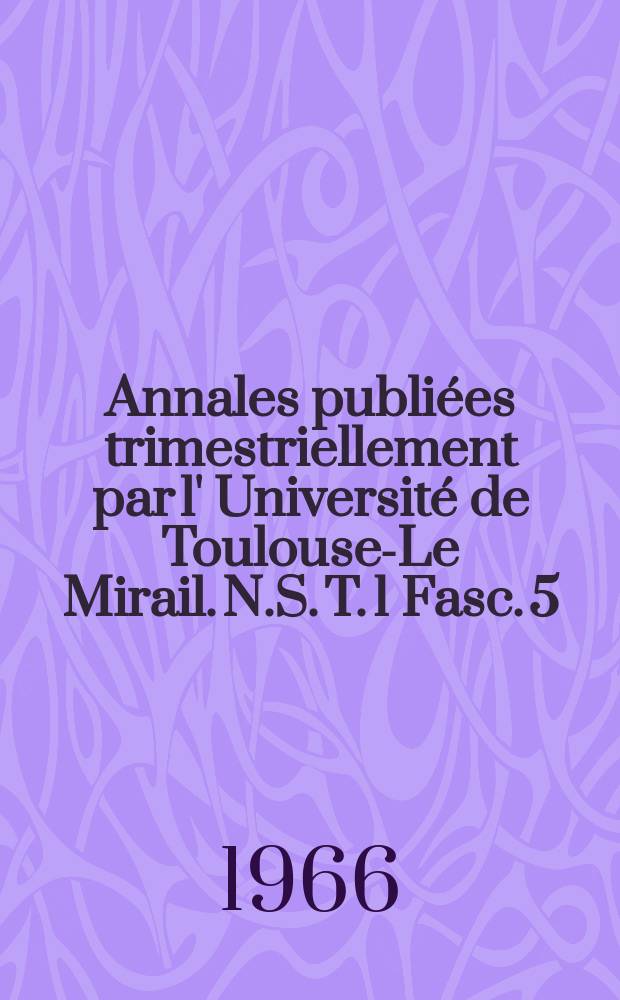 Annales publiées trimestriellement par l' Université de Toulouse-Le Mirail. N.S. T. 1 Fasc. 5