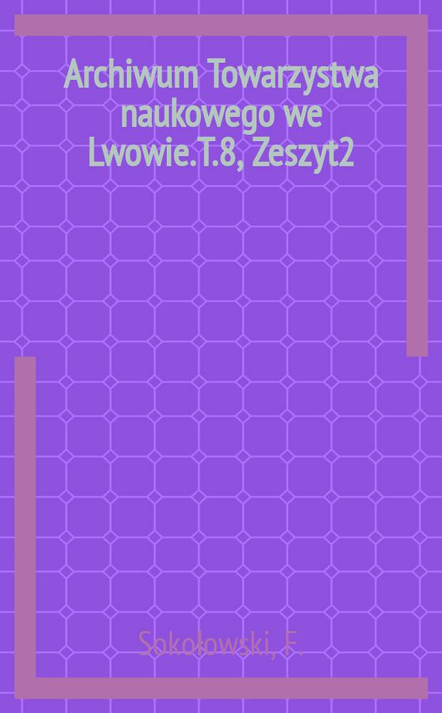 Archiwum Towarzystwa naukowego we Lwowie. T.8, Zeszyt2 : Kult Dionysosa w Delfach
