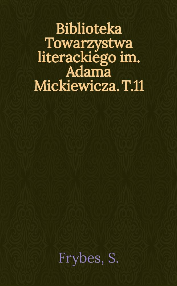 Biblioteka Towarzystwa literackiego im. Adama Mickiewicza. T.11 : W krainie groteski