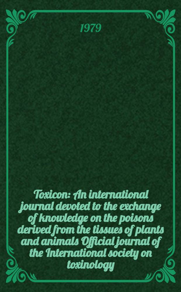Toxicon : An international journal devoted to the exchange of knowledge on the poisons derived from the tissues of plants and animals Official journal of the International society on toxinology. Vol.17, №2