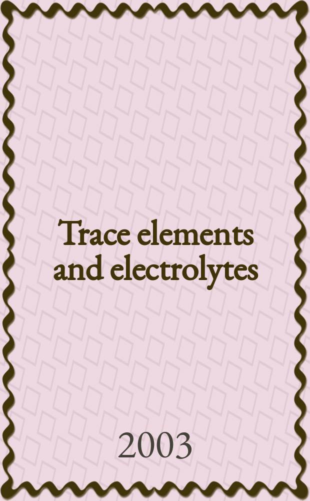 Trace elements and electrolytes : An intern. j. Vol.20, №2