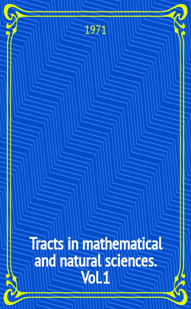 Tracts in mathematical and natural sciences. Vol.1 : Nonpolynominal Lagrangians, renormalisation and gravity