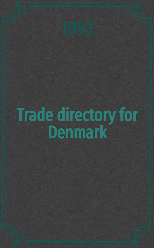 Trade directory for Denmark = Dänischer Handelskalendar = Annuaire de l'exportation du Danemark : Incl. the Faroe Islands, Greenland a. Rep. of Iceland