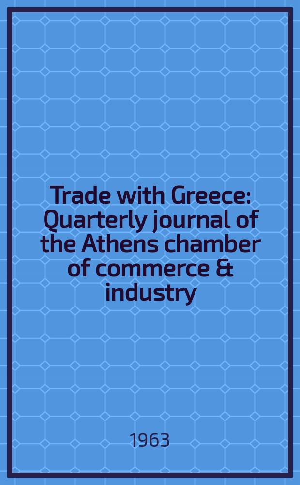 Trade with Greece : Quarterly journal of the Athens chamber of commerce & industry