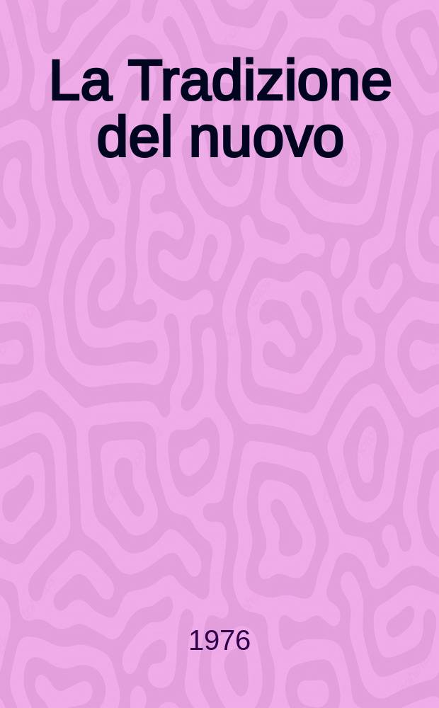 La Tradizione del nuovo : Collana di cultura. 2 : Le poetiche del Novecento in Italia