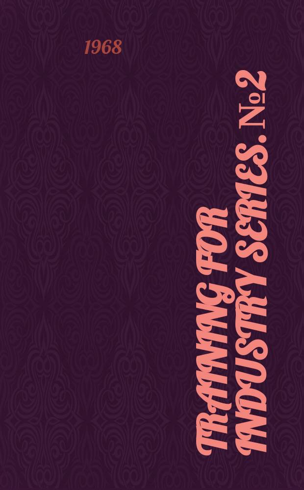 Training for industry series. №2 : Estimation of managerial and technical personnel requirements in selected industries
