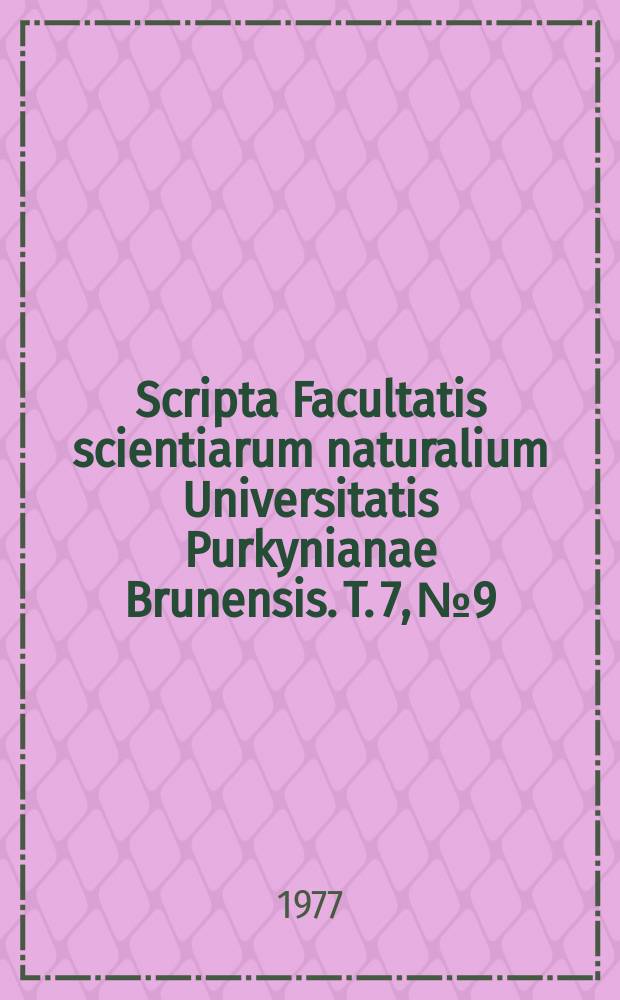 Scripta Facultatis scientiarum naturalium Universitatis Purkynianae Brunensis. T. 7, № 9
