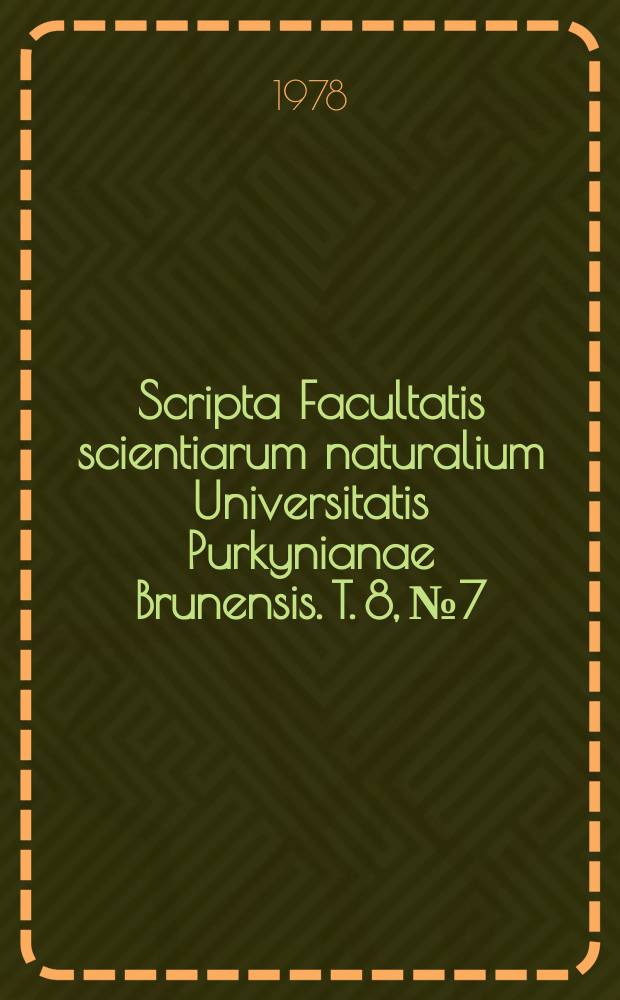 Scripta Facultatis scientiarum naturalium Universitatis Purkynianae Brunensis. T. 8, № 7