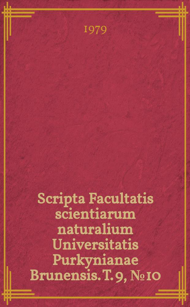 Scripta Facultatis scientiarum naturalium Universitatis Purkynianae Brunensis. T. 9, № 10