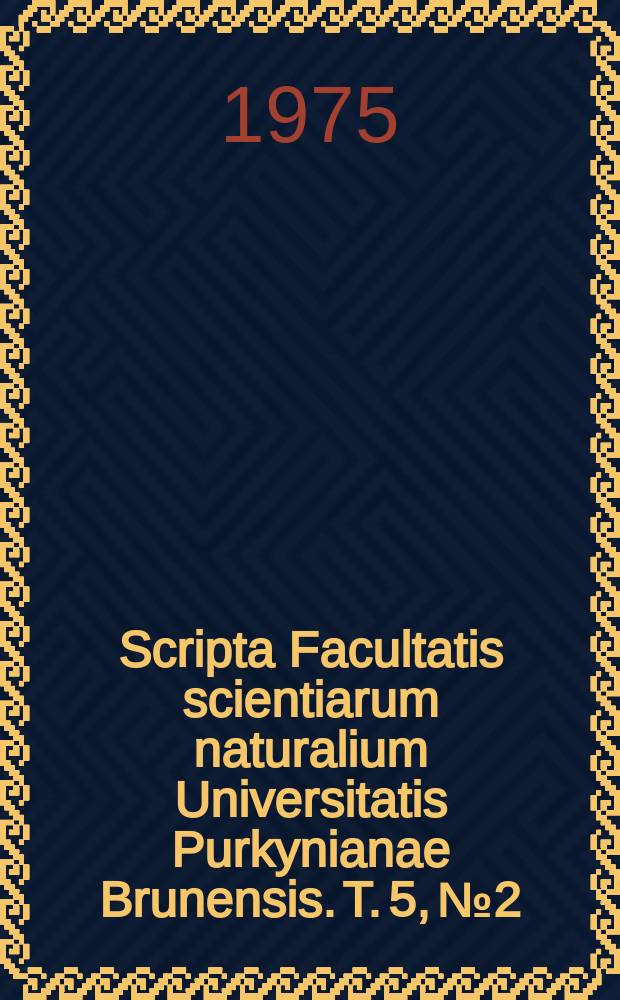 Scripta Facultatis scientiarum naturalium Universitatis Purkynianae Brunensis. T. 5, № 2