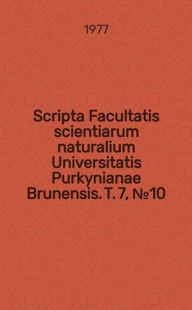 Scripta Facultatis scientiarum naturalium Universitatis Purkynianae Brunensis. T. 7, № 10