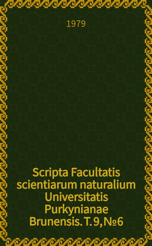 Scripta Facultatis scientiarum naturalium Universitatis Purkynianae Brunensis. T. 9, № 6