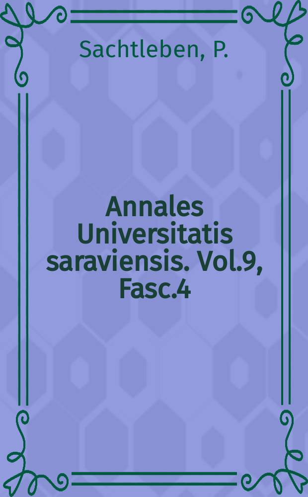 Annales Universitatis saraviensis. Vol.9, Fasc.4 : Die elektrische Oberflächenladung roter Blutzellen und ihre Beziehung zum Phänomen der Agglutination